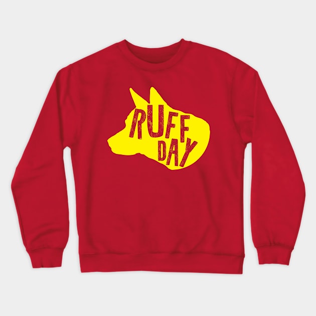 Ruff Day Crewneck Sweatshirt by Shirts That Bangs